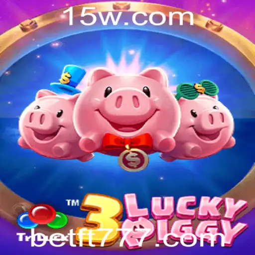 ft777 | Descubra o Mundo de 3LUCKYPIGGY: Diversão e Estratégia